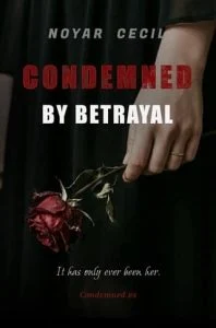 Condemned By Betrayal by Noyar Cecil