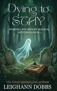 Dying To Stay by Leighann Dobbs