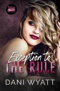 Exception to the Rule by Dani Wyatt