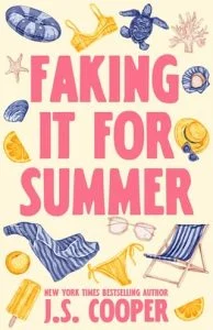 Faking it For Summer by J. S. Cooper