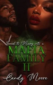 Forced to Marry into a Mafia Family, Part 2 by Candy Moore