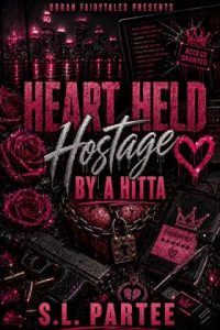 Heart Held Hostage By a Hitta by S.L. Partee