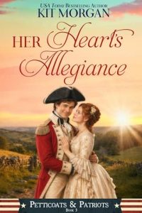 Her Heart’s Allegiance by Kit Morgan