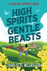High Spirits & Gentle Beasts by Charlotte McGregor