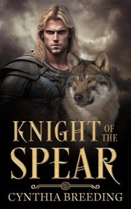 Knight of the Spear by Cynthia Breeding