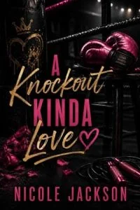 Knock Out Kinda Love by Nicole Jackson