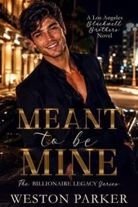 Meant to be Mine by Weston Parker