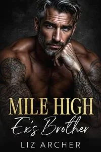 Mile High Ex’s Brother by Liz Archer