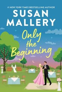 Only the Beginning by Susan Mallery