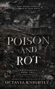 Poison and Rot, Part One by Octavia Knightly