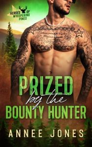 Prized By the Bounty Hunter by Annee Jones