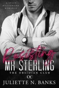 Resisting Mr Sterling by Juliette N. Banks