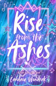 Rise from the Ashes by Candace Wondrak