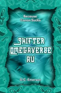 Shifter Omegaverse AU by D.C. Emerson