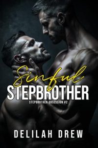 Sinful Stepbrother by Delilah Drew