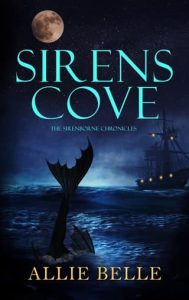 Sirens Cove by Allie Belle
