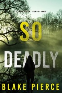 So Deadly by Blake Pierce