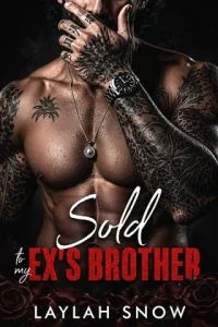 Sold to My Ex’s Brother by Laylah Snow