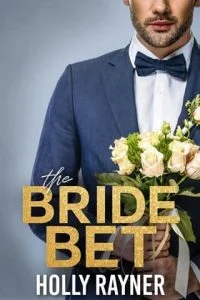 The Bride Bet by Holly Rayne