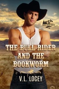 The Bull Rider and the Bookworm by V.L. Locey