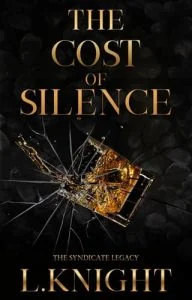 The Cost of Silence by L. Knight