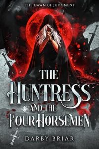 The Huntress and The Four Horsemen by Darby Briar