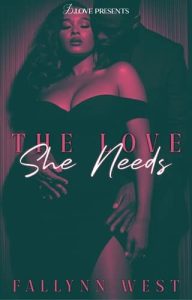 The Love She Needs by Fallynn West