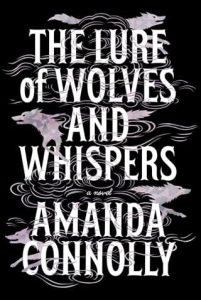 The Lure of Wolves and Whispers by Amanda Connolly
