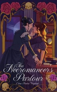 The Necromancer’s Parlour by Olina Wayland