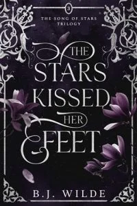 The Stars Kissed Her Feet by B.J. Wilde