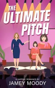 The Ultimate Pitch by Jamey Moody