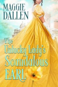 The Unlucky Lady’s Scandalous Earl by Maggie Dallen