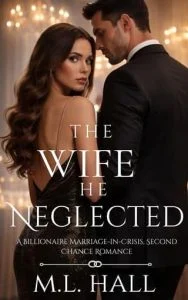 The Wife He Neglected by M.L. Hall