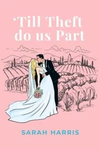 ‘Till Theft do us Part by Sarah Harris