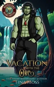 Vacation with the Orc by Tina Moss