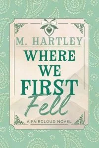 Where We First Fell by M Hartley