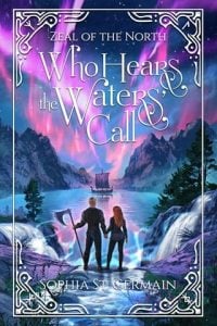 Who Hears the Waters’ Call by Sophia St. Germain