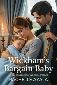 Wickham’s Bargain Babt by Rachelle Ayala