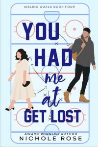 You Had Me at Get Lost by Nichole Rose