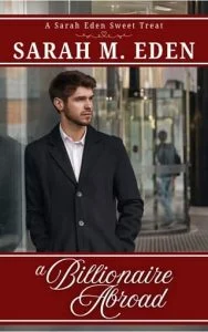 A Billionaire Abroad by Sarah M. Eden