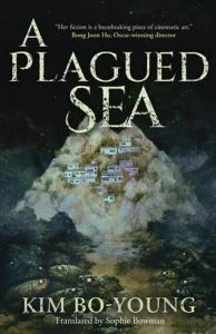 A Plagued Sea by Kim Bo-Young