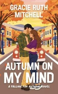 Autumn on My Mind by Gracie Ruth Mitchell
