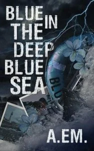 Blue in the Deep Blue Sea by A. Em.