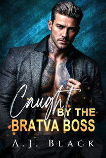 Caught by the Bratva Boss by A. J. Black EPUB & PDF
