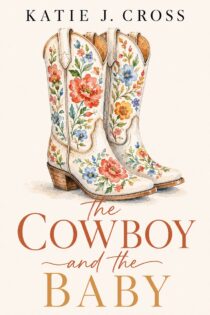 The Cowboy and the Baby by Katie Cross EPUB & PDF