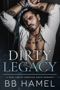 Dirty Legacy by B. B. Hamel