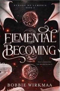 Elemental Becoming by Bobbie Wirkmaa