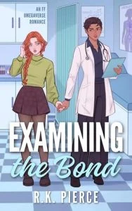 Examining the Bond by R.K. Pierce
