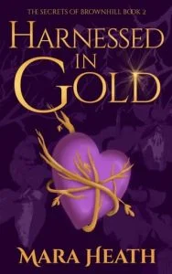Harnessed in Gold by Mara Heath