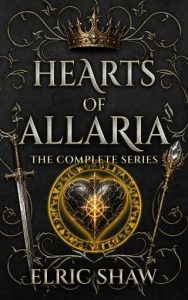 Hearts of Allaria: The Complete Series by Elric Shaw